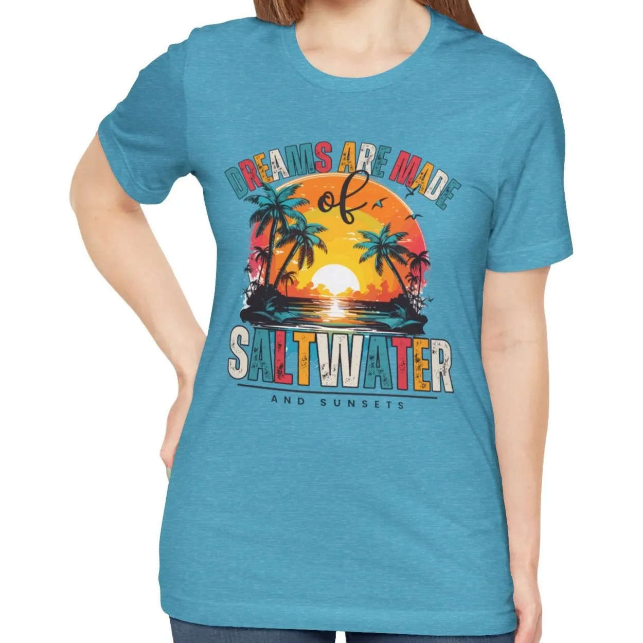 Dreams Are Made of Saltwater and Sunsets Women's Bella Canvas Tee - Coastal Comfort Statement