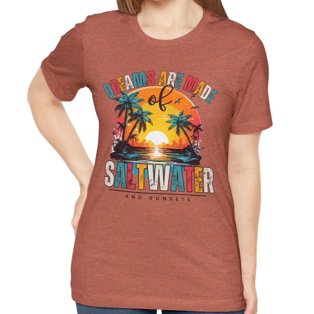 Dreams Are Made of Saltwater and Sunsets Women's Bella Canvas Tee - Coastal Comfort Statement