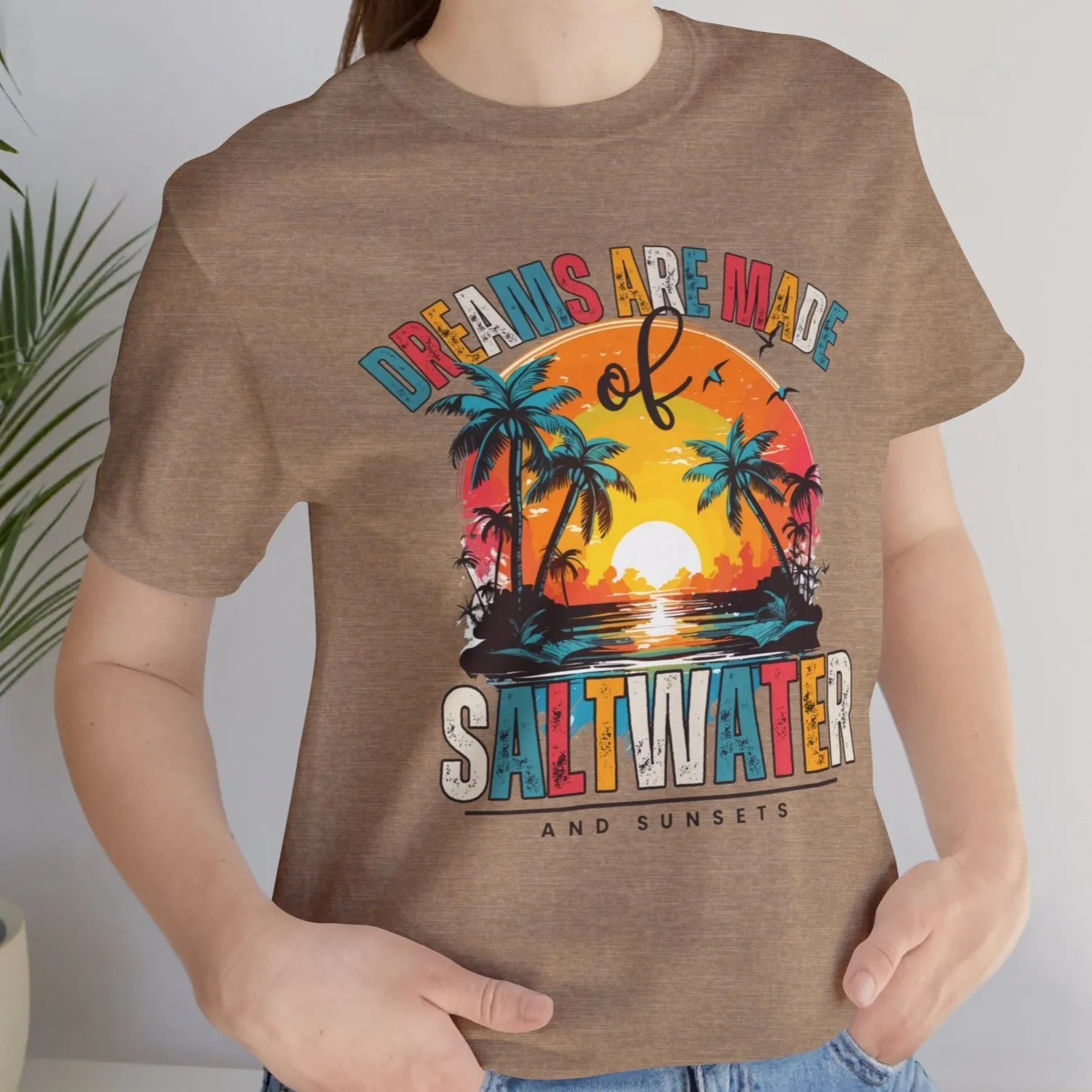 Dreams Are Made of Saltwater and Sunsets Women's Bella Canvas Tee - Coastal Comfort Statement