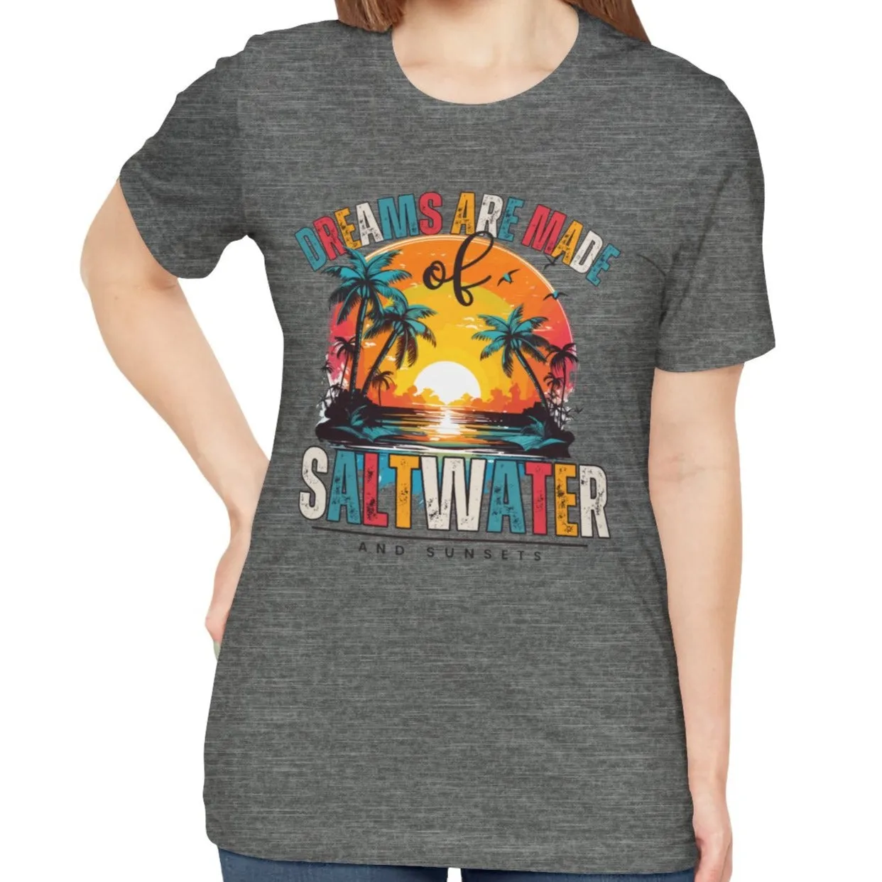 Dreams Are Made of Saltwater and Sunsets Women's Bella Canvas Tee - Coastal Comfort Statement