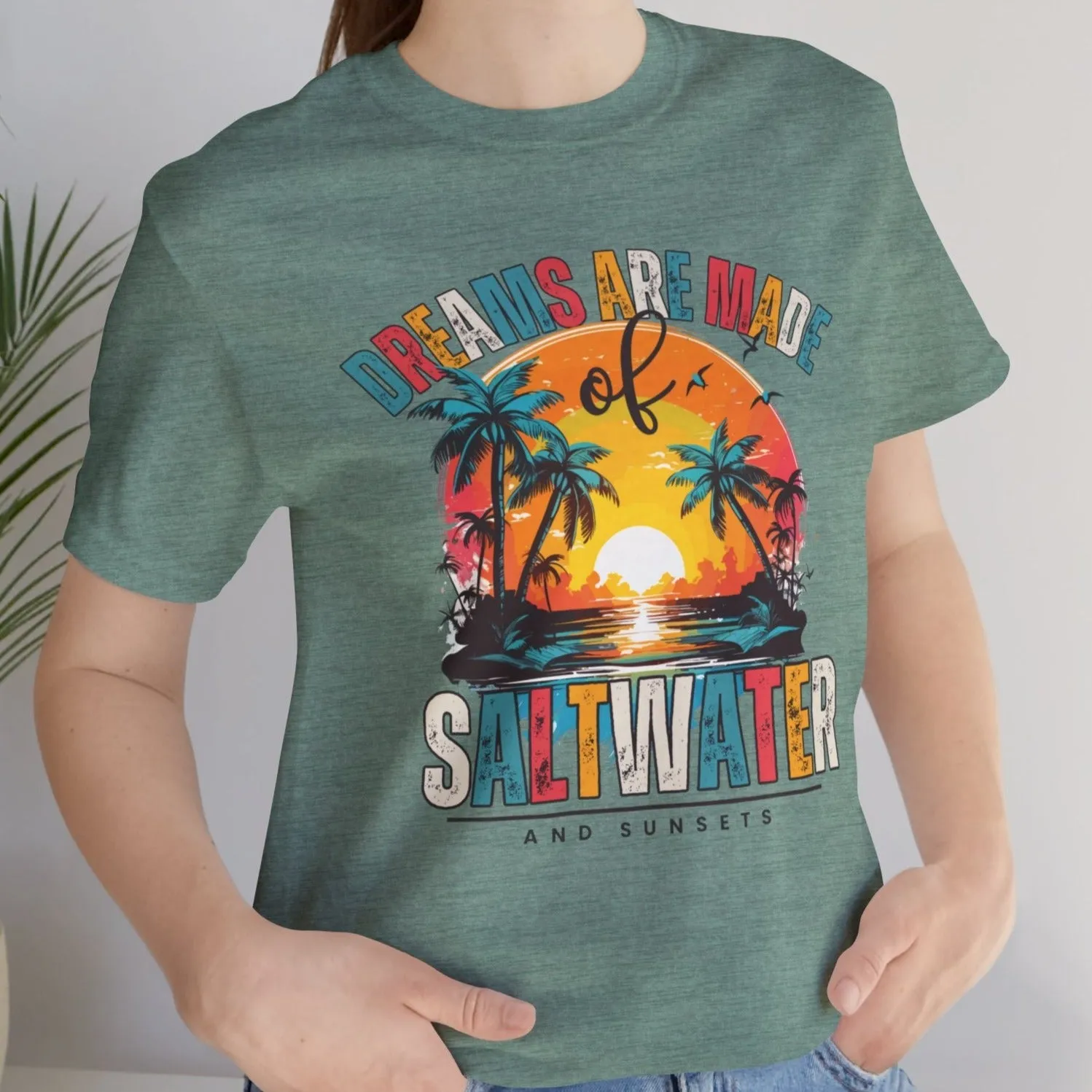 Dreams Are Made of Saltwater and Sunsets Women's Bella Canvas Tee - Coastal Comfort Statement