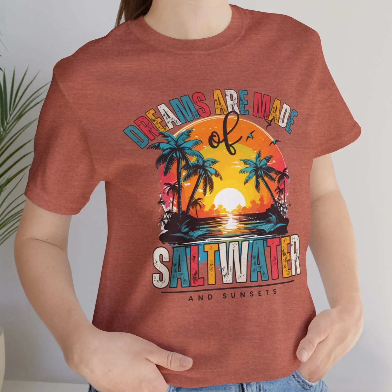 Dreams Are Made of Saltwater and Sunsets Women's Bella Canvas Tee - Coastal Comfort Statement